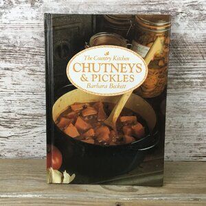 The Country Kitchen Chutneys & Pickles Hardcover Cookbook - Barbara Beckett 1993